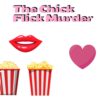 The Chick Flick Murder: Play for 8 to 16 girls