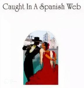 Caught In A Spanish Web