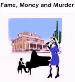 Fame, Money and Murder