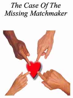 The Case Of The Missing Matchmaker