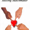 The Case Of The Missing Matchmaker: Meet & Mingle: for 17 to 30 guests (mystery & murder versions)