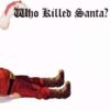 Who Killed Santa? Standard Bundle for 8 to 16 guests