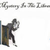 Mystery In The Library: Meet & Mingle for 17 to 100 guests