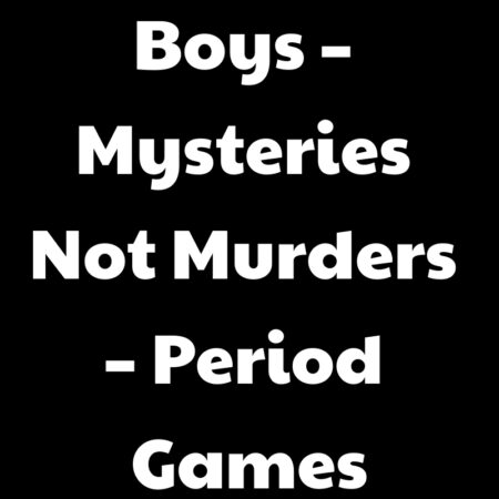 Boys – Mysteries Not Murders – Period Games