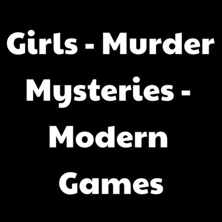 Girls - Murder Mysteries - Modern Games