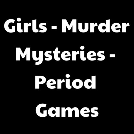 Girls - Murder Mysteries - Period Games