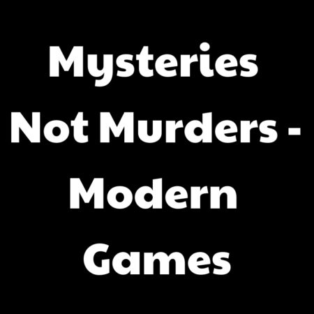 Mysteries Not Murders - Modern Games