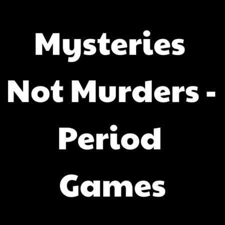 Mysteries Not Murders - Period Games