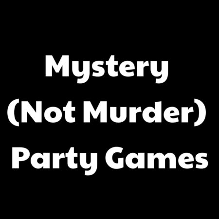 Mystery (Not Murder) Party Games