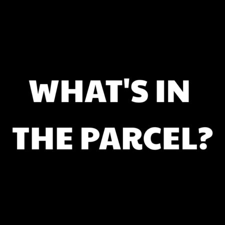 WHAT'S IN THE PARCEL?