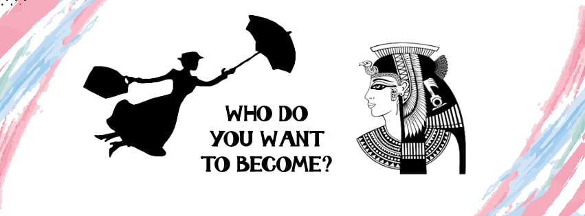 who do you want to become?
